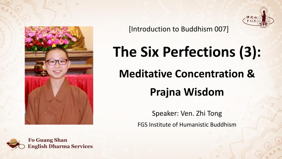 Introduction to Buddhism 007: Six Perfections—Meditative Concentration & Prajna Wisdom