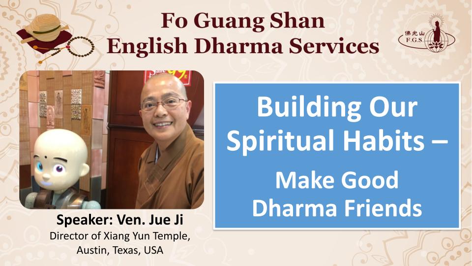 Buddhism & Daily Life: Building Our Spiritual Habits— Make Good Dharma Friends